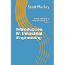 Introduction to Industrial Engineering: A short overview to help you decide on a career