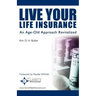 Live Your Life Insurance: An Age-Old Approach Revitalized
