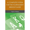 A Complete System for the Tournament Bridge Player