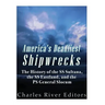America's Deadliest Shipwrecks: The History of the SS Sultana, the SS Eastland, and the PS General Slocum
