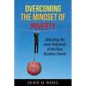 Overcoming the Mindset of Poverty: Unlocking the Inner Potentials of the New Business Owner