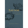 Savior: What the Bible Says about the Cross