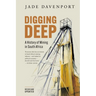DIGGING DEEP - A History of Mining in South Africa (2nd Edition)