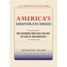 America's Disenfranchised: Why Restoring Their Vote Can Save the Soul of Our Democracy
