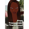 From Transgender to Transhuman: A Manifesto On the Freedom Of Form