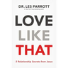 Love Like That: 5 Relationship Secrets from Jesus