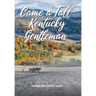 Came A Tall Kentucky Gentleman