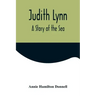 Judith Lynn: A Story of the Sea