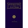 The Kybalion: Hermetic Philosophy