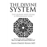 The Divine System: THE QURAN AND ISLAM A Progressive View