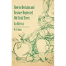 How to Reclaim and Restore Neglected Old Fruit Trees - An Article