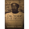 Dr. York - The Truth