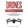Drones: The Essential UAV Pilot's Collection: Two books in one, Drones: Mastering Flight Techniques and Drones: How to Make Money