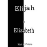 Elijah & Elizabeth