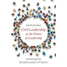Civil Leadership as the Future of Leadership: Harnessing the Disruptive Power of Citizens