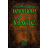 The Essential Book of Household Spells and Magic
