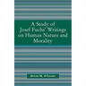 Study of Joseph Fuch's Writings on Human Nature and Morality