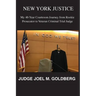 New York Justice: My 40-Year Courtroom Journey from Rookie Prosecutor to Veteran Criminal Trial Judge
