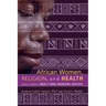 African Women, Religion, and Health