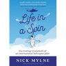 Life in a Spin: The Riveting Revelations of an International Helicopter Pilot