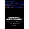 Mission-Critical Facilities Management: For the Non-Engineer