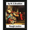 Rough Justice (1898), by M. E. Braddon (novel): Mary Elizabeth Braddon