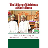 The 12 Days of Christmas at God's House: Story & 1 Rehearsal Play Nothing to Memorize