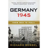Germany 1945: From War to Peace