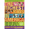 The Richest Kids in America: How They Earn It, How They Spend It, How You Can Too