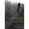 Why Resurrection?: An Introduction to the Belief in the Afterlife in Judaism and Christianity