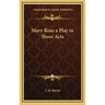 Mary Rose a Play in Three Acts