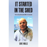 It Started in the Shed
