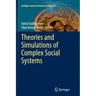 Theories and Simulations of Complex Social Systems