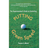 The Superintendent's Guide to Controlling Putting Green Speed