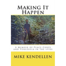 Making It Happen: A Memoir of Peace Corps and Venezuela in the 1970s