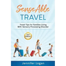 SenseAble Travel: Travel Tips for Families Living With Sensory Processing Disorder
