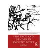 Violence and Gender in Ancient Egypt