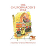 The Churchwarden's Year: A Calendar of Church Maintenance
