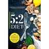 The 5: 2 Diet: The Simple Way to Burn Fat & Stay Lean for Life-Includes 50 Low-Calorie and High Protein Recipes!