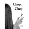 Chop, Chop
