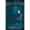 Haunted: A spine-chilling supernatural thriller