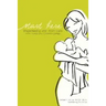 Start Here: Breastfeeding and Infant Care with Humor and Common Sense