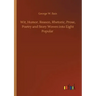 Wit, Humor, Reason, Rhetoric, Prose, Poetry and Story Woven into Eight Popular