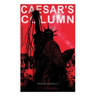 CAESAR'S COLUMN (New York Dystopia): A Fascist Nightmare of the Rotten 20th Century American Society - Time Travel Novel From the Renowned Author of A