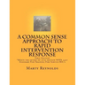 A Common Sense Approach to Rapid Intervention Response: *Meets the intent of 2010 edition NFPA 1407 Standard For Training Fire Service RIC's