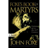 Foxe's Book of Martyrs (Updated): Updated Up to the 21st Centure