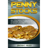 Penny Stocks For Beginners - Trading Penny Stocks: All You Need To Know To Invest Intelligently in Penny Stocks