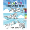 Planes Colouring Book: 35 aeroplanes colouring pages for kids of Aircrafts, Fighter Jets, Stealth Bombers, biplanes and More