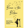 Brave in the Broken: My Journey from Despair to Hope: What the Stars Showed Me About Resilience