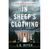 In Sheep's Clothing: An Action-Packed Political Thriller